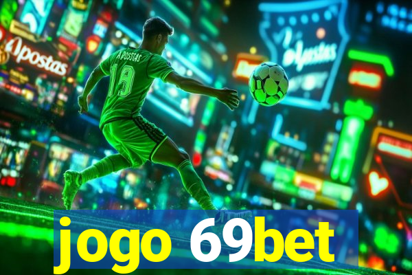 jogo 69bet